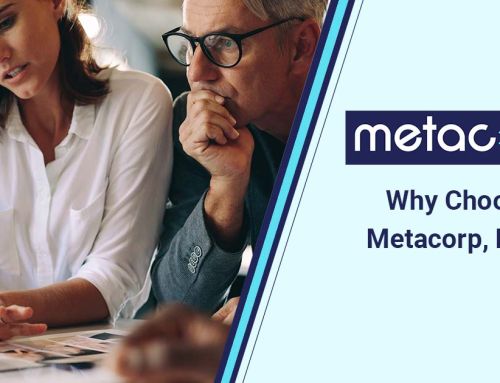 Why Choose Metacorp, LLC?