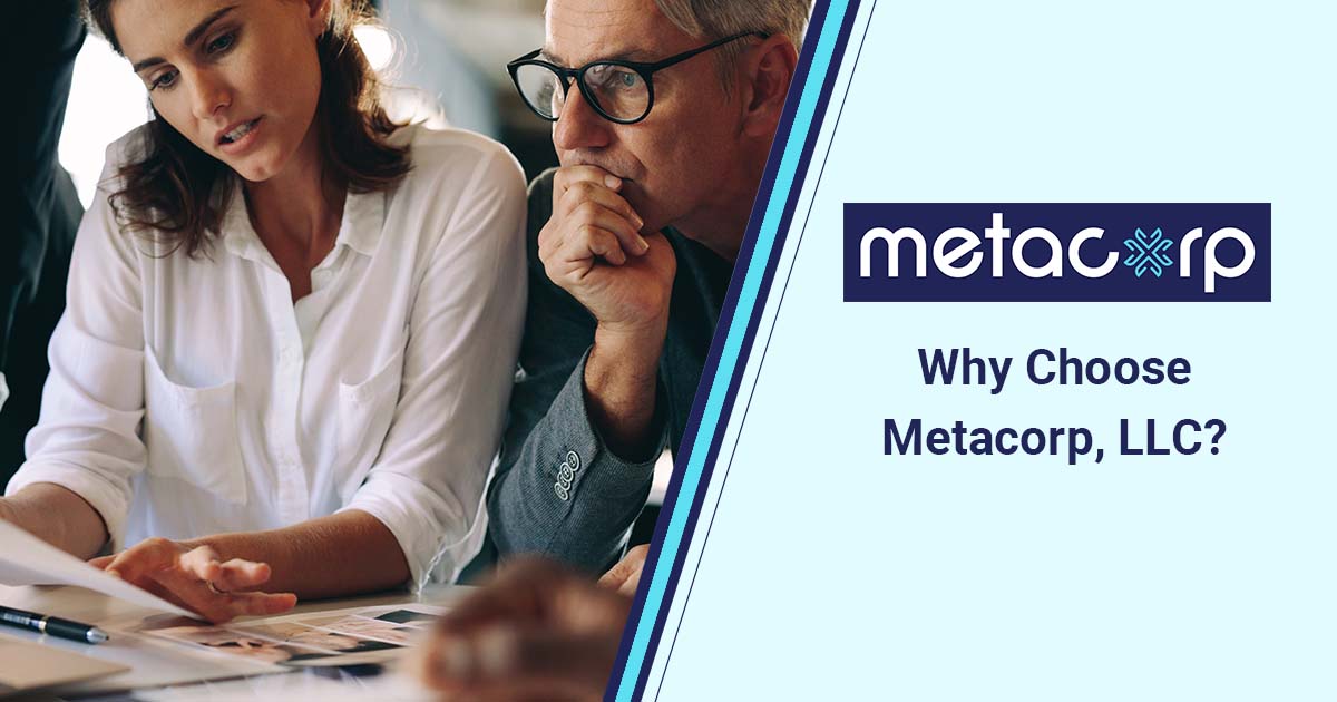 Why Choose Metacorp, LLC?