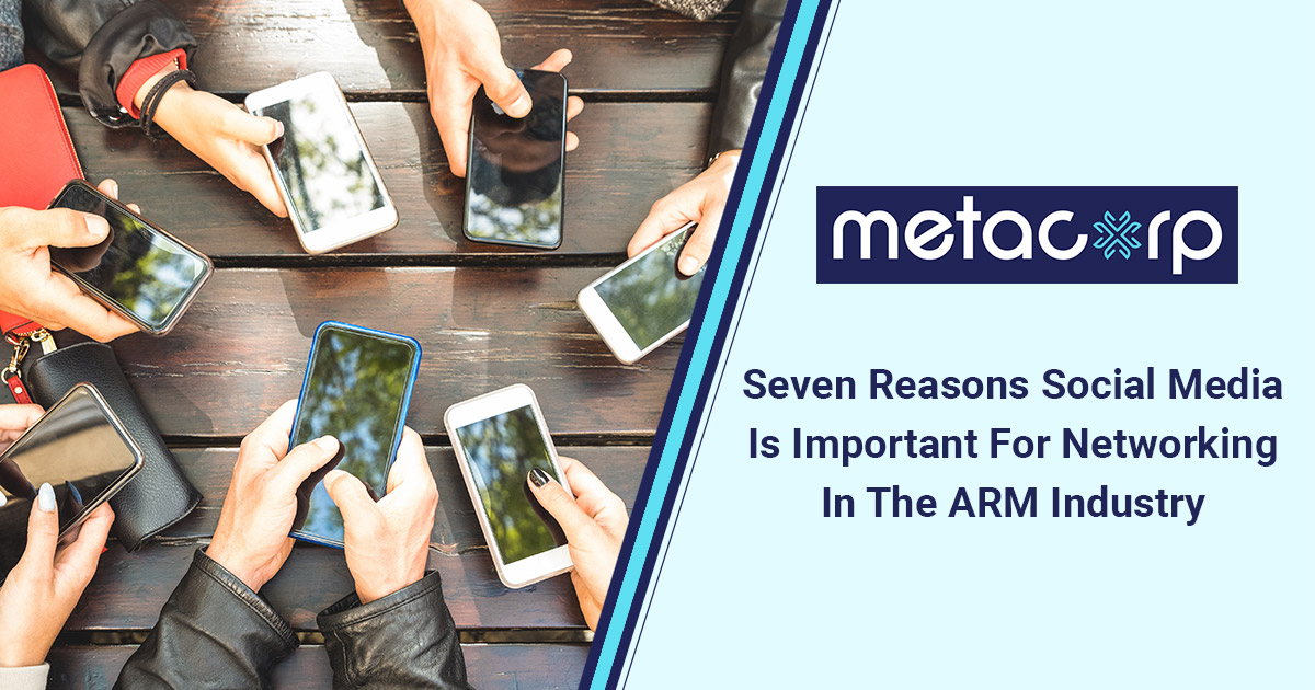 Seven Reasons Social Media Is Important For Networking In The ARM Industry